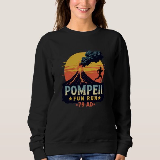 Pompeii Fun Run Funny Geography Volcanologist Volc Sweatshirt (Vorderseite)