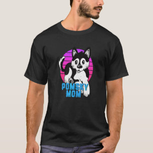 Pomsky Mom Pomeranian Husky Dog T-Shirt
