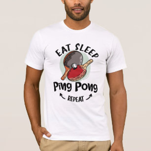 Pong Tischtennis Geburtstag essen schlafen wiederh T-Shirt