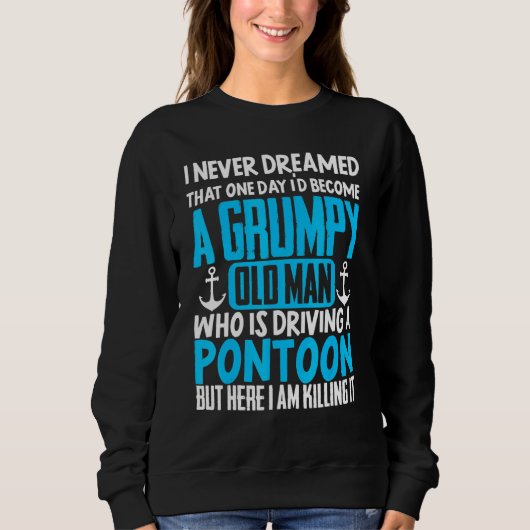 Pontoon Boat Grumpy Old Man Bootfahren Sweatshirt (Vorderseite)