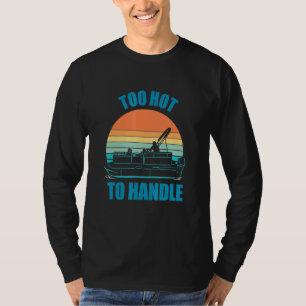 Pontoon-Boot zu heiß zu handhaben T-Shirt