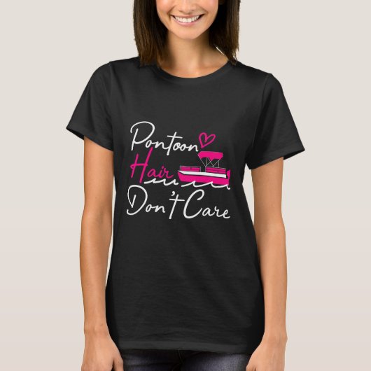 Pontoon Captain Boating Pontoon Hair Don't Care T-Shirt (Vorderseite)