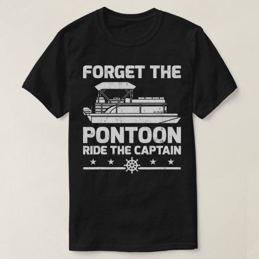 Pontoon Captain Gift Vergessen Sie die Pontoon-Fah T-Shirt (Design vorne)