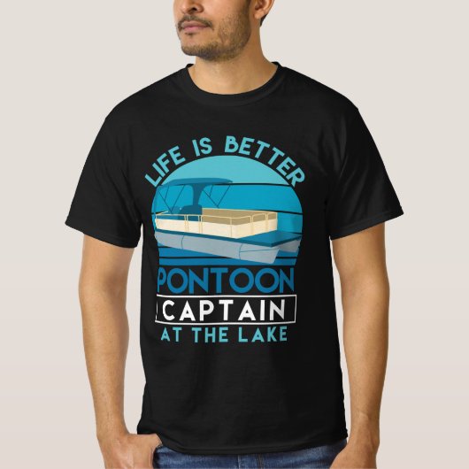 Pontoon Captain Life ist besser am See T-Shirt (Vorderseite)