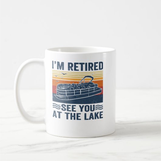 Pontoon Im Retired See You At The Lake Pontoon Ret Kaffeetasse (Links)