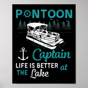 Pontoon Kapitän Das Leben Ist Besser Auf Dem See P Poster