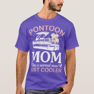 Pontoon Mama wie eine normale Mama Nur Cooler Camp T-Shirt