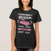 Pontoon Queen Classy Sassy T-Shirt (Vorderseite)