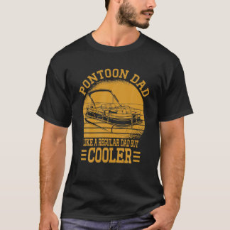 Pontoon Vater wie ein regelmäßiger Vater, aber Coo T-Shirt