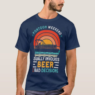 Pontoon Weekend In der Regel betrifft Biere & Bad T-Shirt