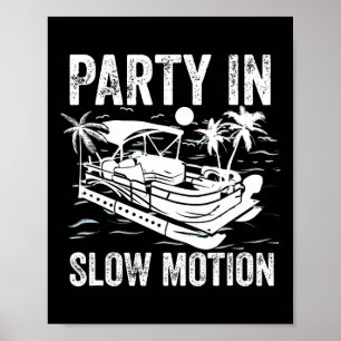 Pontoonboot Bootfahren Cool Lustig Party In Slow M Poster