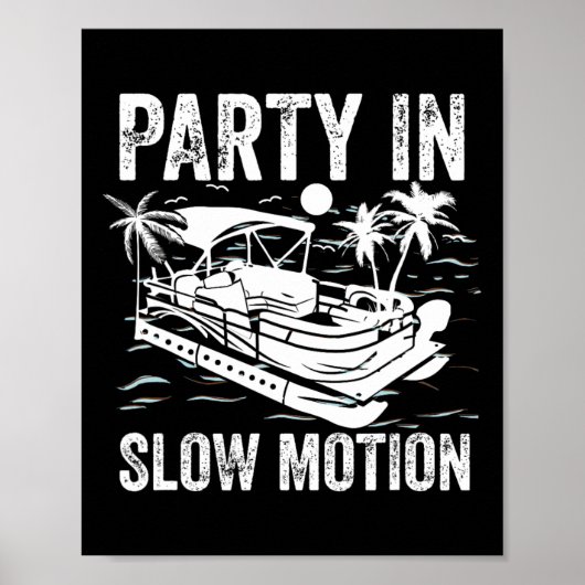 Pontoonboot Bootfahren Cool Lustig Party In Slow M Poster (Vorne)