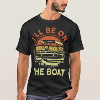 Pontoonboot Kapitän ICH WERDE AUF DEM Pontoonboot T-Shirt