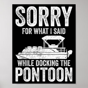 Pontoonboot Lustiges Bootfahren Entschuldigung bei Poster