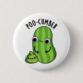 Poo cumber Funny Cucumber Pun Button (Vorderseite)