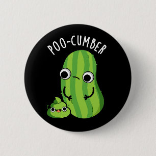 Poo cumber Funny Cucumber Pun Dark BG Button