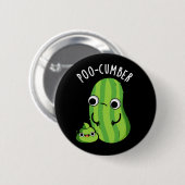 Poo cumber Funny Cucumber Pun Dark BG Button (Vorne & Hinten)
