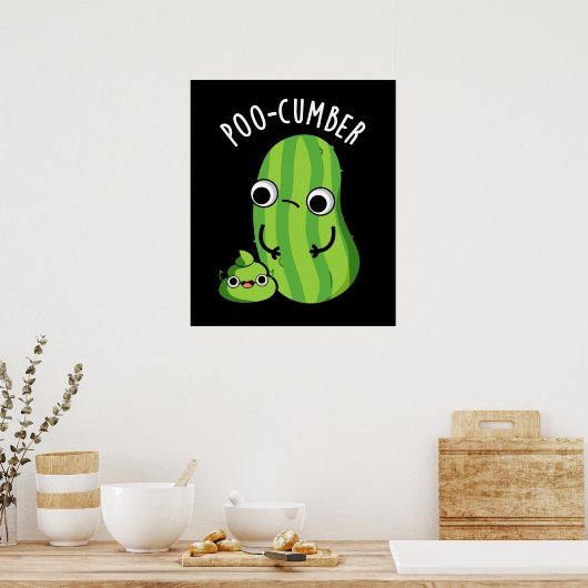 Poo cumber Funny Cucumber Pun Dark BG Poster (Küche)