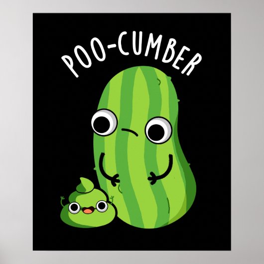Poo cumber Funny Cucumber Pun Dark BG Poster (Vorne)