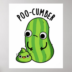 Poo cumber Funny Cucumber Pun Poster