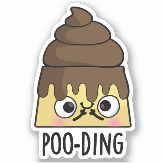 Poo-ding Funny Kack Pudding Pun Aufkleber (Vorderseite)