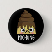 Poo-ding Funny Kack Pudding Pun Dark BG Button (Vorderseite)