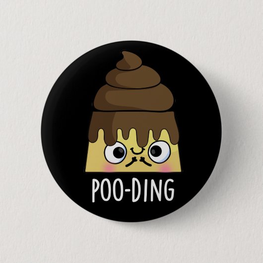 Poo-ding Funny Kack Pudding Pun Dark BG Button (Vorderseite)