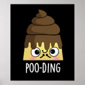 Poo-ding Funny Kack Pudding Pun Dark BG Poster (Vorne)