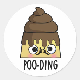 Poo-ding Funny Kack Pudding Pun Runder Aufkleber