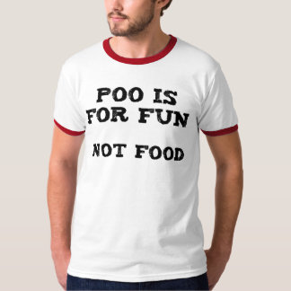 Poo ist für Spaß T-Shirt
