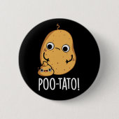 Poo tato Funny Veggie Kack Pun Dark BG Button (Vorderseite)
