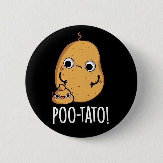 Poo-tato Lustiger Gemüse-Kotz-Witz Dunkler Hinterg Button (Vorderseite)