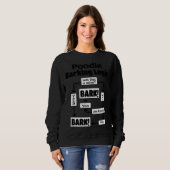 Poodle Barking Logic Sweatshirt (Vorne ganz)