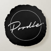 Poodle Chic und Extravagantes Script Black Rundes Kissen (Vorderseite)