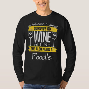 Poodle Dog Frauen eine Frau kann nicht auf Wein üb T-Shirt