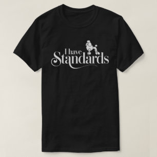 Poodle Dog Lover - Ich habe Standards T-Shirt