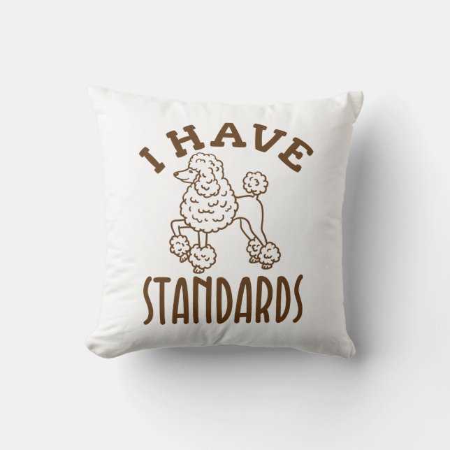 Poodle Eigentümer ich habe Standards Kissen (Vorderseite)