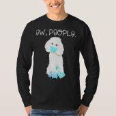 Poodle Ew Leute, die eine Gesichtsmaske tragen. T-Shirt (Vorderseite)
