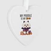 Poodle Halloween Costume My Poodle is My Boo Dog Ornament (Vorderseite)