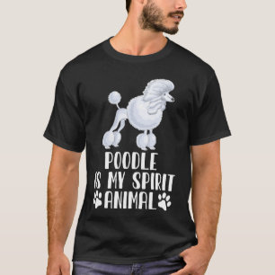 Poodle ist mein Geist Tier T-Shirt