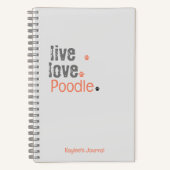 Poodle Journal Live Liebe Hard Cover Notebook Notizblock (Vorderseite)
