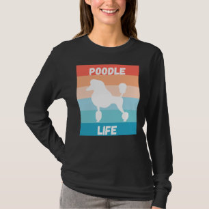 Poodle Life T-Shirt