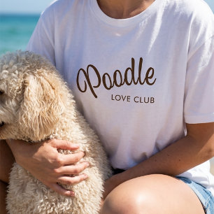 Poodle Love Club T-Shirt für Hundemütter
