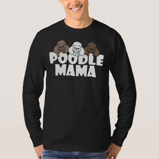 Poodle Mama Funny Dog Geschenk T-Shirt (Vorderseite)