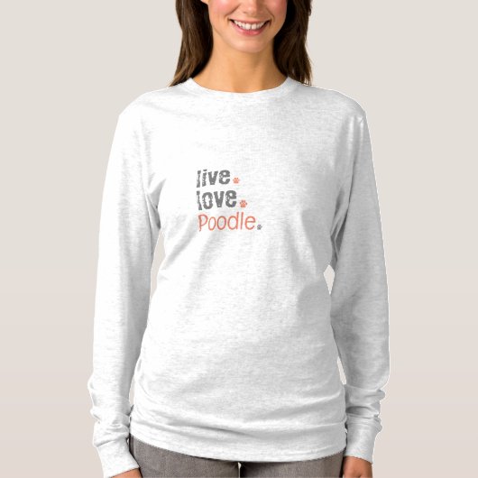 Poodle Mama Live Liebe Langschläfer T - Shirt (Vorderseite)