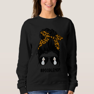 Poodle Mama Messy Bun Hair Leopard Printglas Sweatshirt