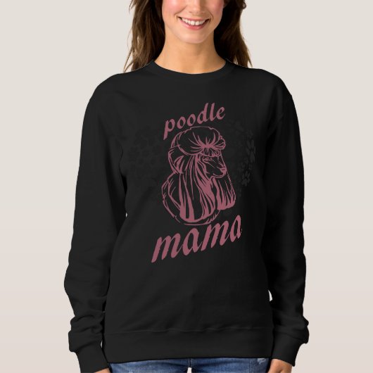 Poodle Mama Mutter Sweatshirt (Vorderseite)