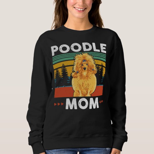 Poodle Mama Poodles Dog Eigentümer Geschenk Sweatshirt (Vorderseite)