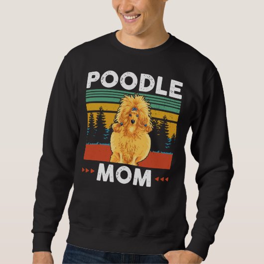 Poodle Mama Poodles Dog Eigentümer Geschenk Sweatshirt (Vorderseite)