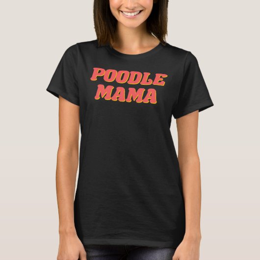 Poodle Mama T-Shirt (Vorderseite)